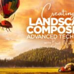 KelbyOne -Creating Landscape Composites Advanced Techniques