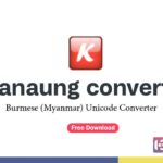 Kanaung converter free download, Myanmar Unicoe Converter free download